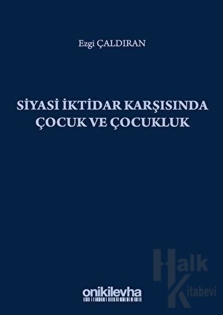 Siyasi İktidar Karşısında Çocuk ve Çocukluk