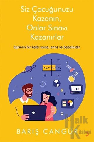 Siz Çocuğunuzu Kazanın, Onlar Sınavı Kazanırlar