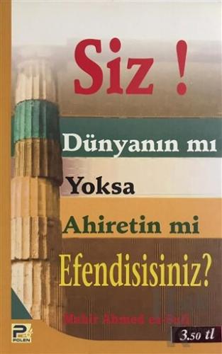 Siz Dünyanın mı Yoksa Ahiretin mi Efendisisiniz? - Halkkitabevi