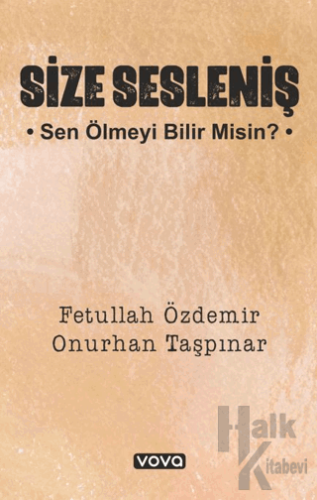 Size Sesleniş – Sen Ölmeyi Bilir misin ? - Halkkitabevi