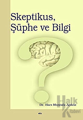 Skeptikus, Şüphe ve Bilgi - Halkkitabevi