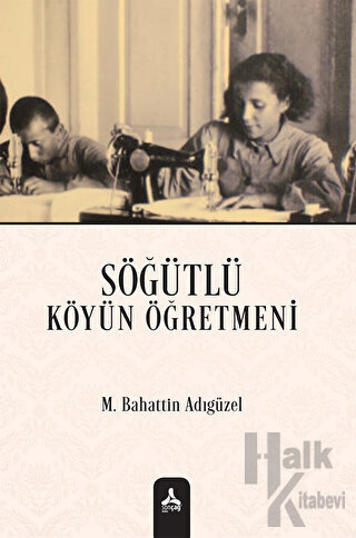 Söğütlü Köyün Öğretmeni - Halkkitabevi