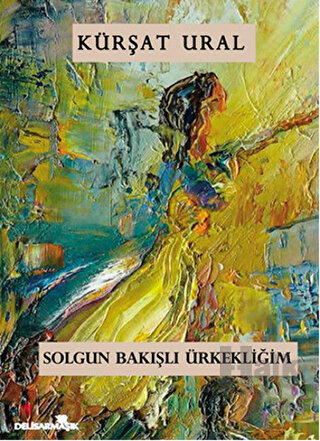 Solgun Bakışlı Ürkekliğim