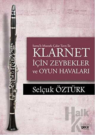 Soma'lı Mustafa Çalar Tavrı ile Klarnet İçin Zeybekler ve Oyun Havaları