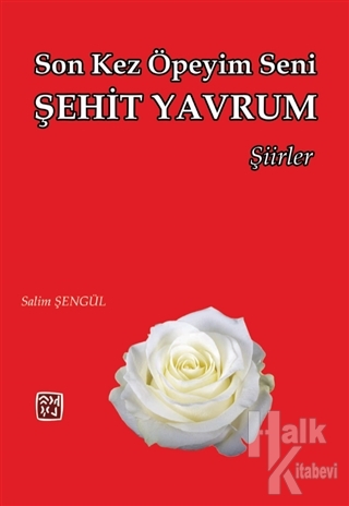 Son Kez Öpeyim Seni Şehit Yavrum