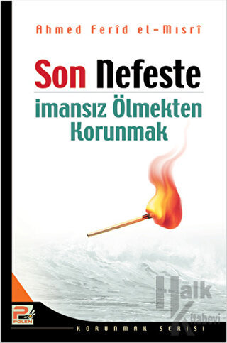 Son Nefeste İmansız Olmaktan Korunmak