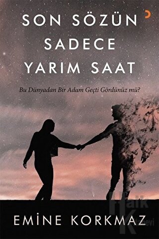 Son Sözün Sadece Yarım Saat