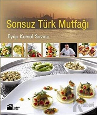 Sonsuz Türk Mutfağı (Ciltli) - Halkkitabevi