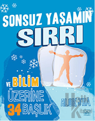 Sonsuz Yaşamın Sırrı ve Bilim Üzerine 34 Başlık