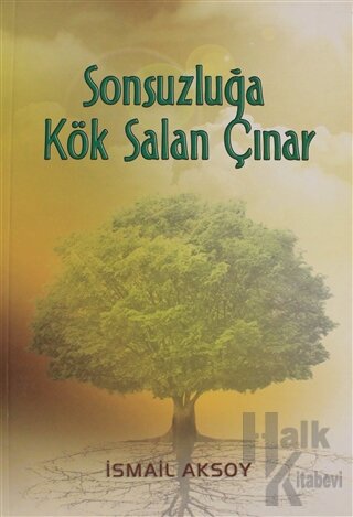 Sonsuzluğa Kök Salan Çınar - Halkkitabevi