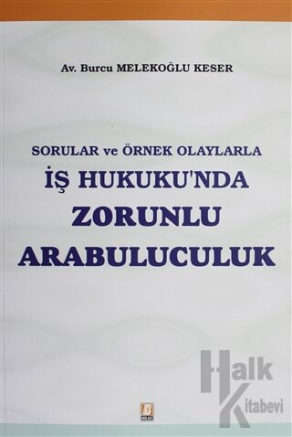 Sorular ve Örnek Olaylarla İş Hukuku'nda Zorunlu Arabuluculuk - Halkki