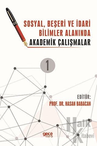 Sosyal, Beşeri ve İdari Bilimler Alanında Akademik Çalışmalar Cilt 1