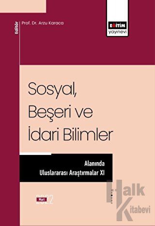 Sosyal, Beşeri ve İdari Bilimler Alanında Uluslararası Araştırmalar XI