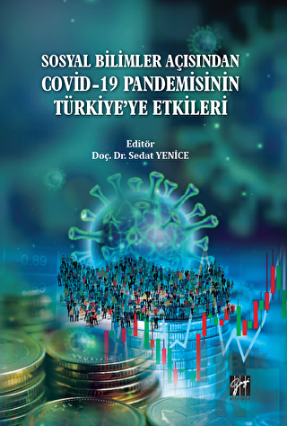 Sosyal Bilimler Açısından Covid-19 Pandemisinin Türkiye' ye Etkileri -