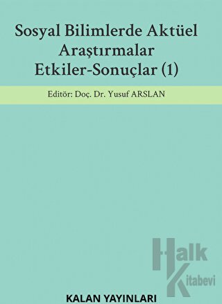 Sosyal Bilimlerde Aktüel Araştırmalar: Etkiler-sonuçlar (1) - Halkkita