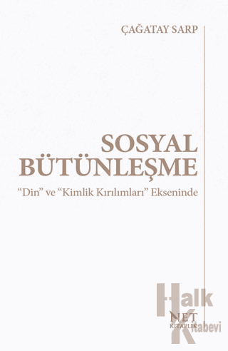 Sosyal Bütünleşme “Din” ve “Kimlik Kırılımları” Ekseninde - Halkkitabe