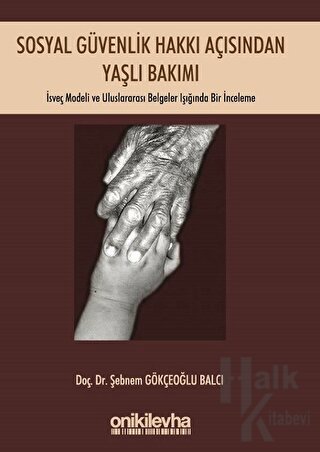 Sosyal Güvenlik Hakkı Açısından Yaşlı Bakımı