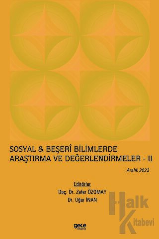 Sosyal ve Beşeri Bilimlerde Araştırma ve Değerlendirmeler II - Aralık 