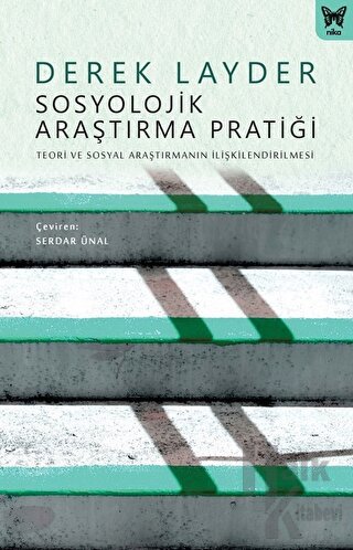 Sosyolojik Araştırma Pratiği: Teori ve Sosyal Araştırmanın İlişkilendirilmesi