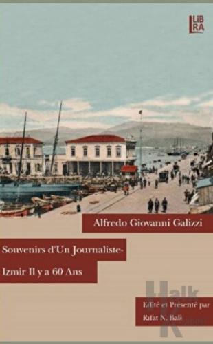 Souvenirs D’un Journaliste - Izmir Il y a 60 Ans