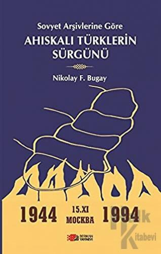 Sovyet Arşivlerine Göre Ahıskalı Türklerin Sürgünü