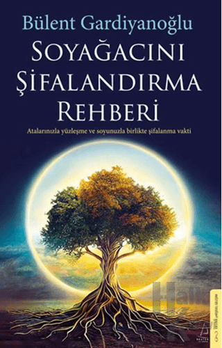 Soyağacını Şifalandırma Rehberi - Halkkitabevi