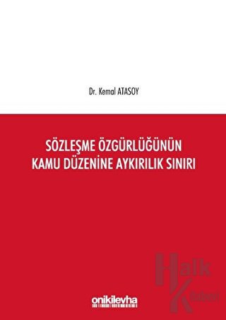 Sözleşme Özgürlüğünün Kamu Düzenine Aykırılık Sınırı (Ciltli)