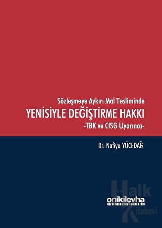 Sözleşmeye Aykırı Mal Tesliminde Yenisiyle Değiştirme Hakkı - Halkkita