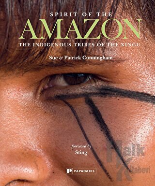 Spirit of the Amazon : The Indigenous Tribes of the Xingu - Halkkitabe