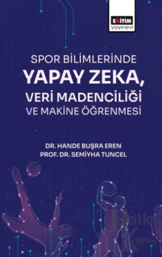 Spor Bilimlerinde Yapay Zeka Veri Madenciliği - Halkkitabevi