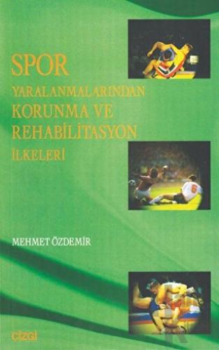 Spor Yaralanmalarından Korunma ve Rehabilitasyon İlkeleri