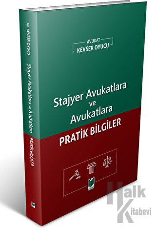 Stajyer Avukatlara ve Avukatlara Pratik Bilgiler