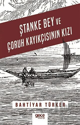 Ştanke Bey ve Çoruh Kayıkçısının Kızı