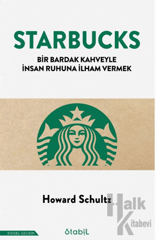 Starbucks - Bir Bardak Kahveyle İnsan Ruhuna İlham Vermek - Halkkitabe