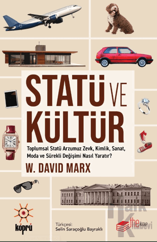 Statü ve Kültür Toplumsal Statü Arzumuz Zevk, Kimlik, Sanat, Moda ve S