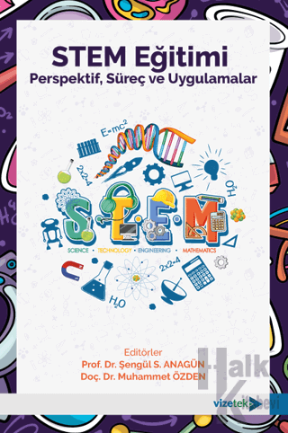 Stem Eğitimi: Perspektif, Süreç ve Uygulamalar