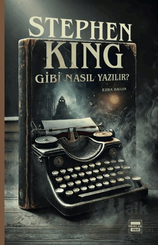 Stephen King Gibi Nasıl Yazılır? - Halkkitabevi