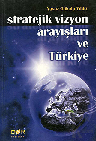 Stratejik Vizyon Arayışları ve Türkiye