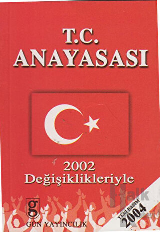 T.C. Anayasası 2002 Değişiklikleriyle