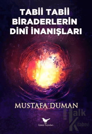 Tabii Tabii Biraderlerin Dini İnanışları - Halkkitabevi