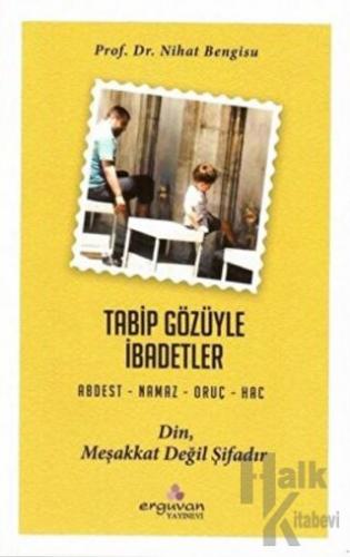 Tabip Gözüyle İbadetler