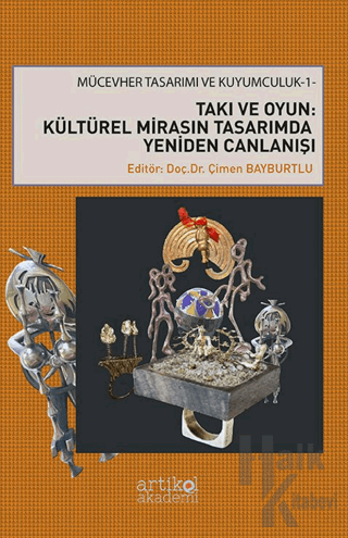 Takı ve Oyun: Kültürel Mirasın Tasarımda Yeniden Canlanışı - Halkkitab