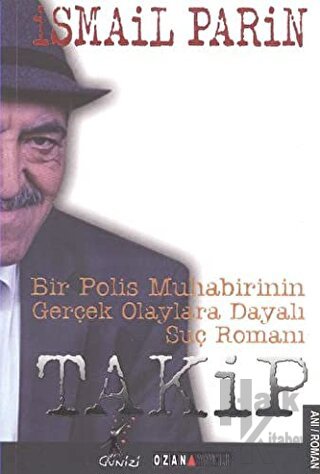 Takip : Bir Polis Muhabirinin Gerçek Olaylara Dayalı Suç Romanı