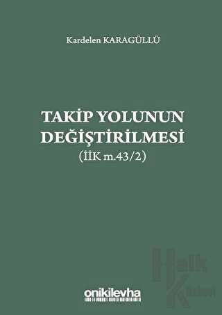 Takip Yolunun Değiştirilmesi (İİK m.43/2) - Halkkitabevi