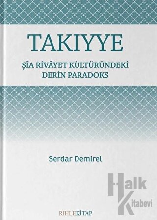 Takıyye: Şia Rivayet Kültüründeki Derin Paradoks - Halkkitabevi