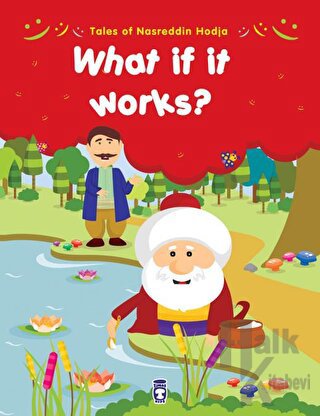 Tales of Nasreddin Hodja - What if it Works?