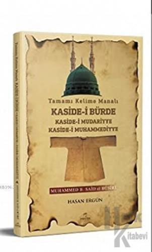 Tamamı Kelime Manalı Kaside- i Bürde Kaside- i Mudariyye Kaside- i Muhammediyye