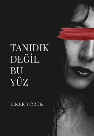 Tanıdık Değil Bu Yüz