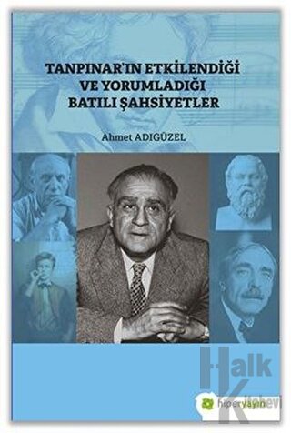 Tanpınar’ın Etkilendiği ve Yorumladığı Batılı Şahsiyetler - Halkkitabe