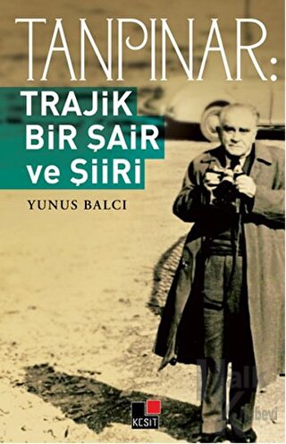 Tanpınar: Trajik Bir Şair ve Şiiri